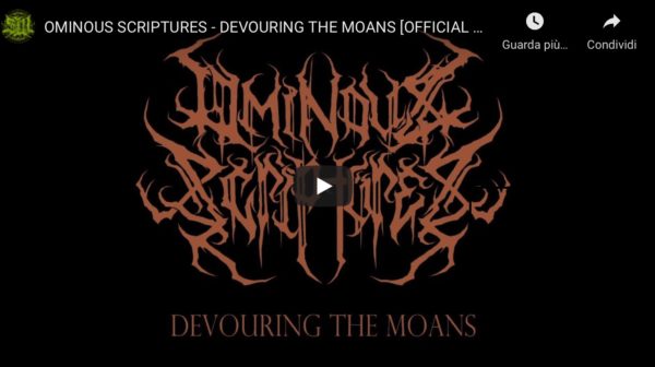 OMINOUS SCRIPTURES – DEVOURING THE MOANS Video Out!